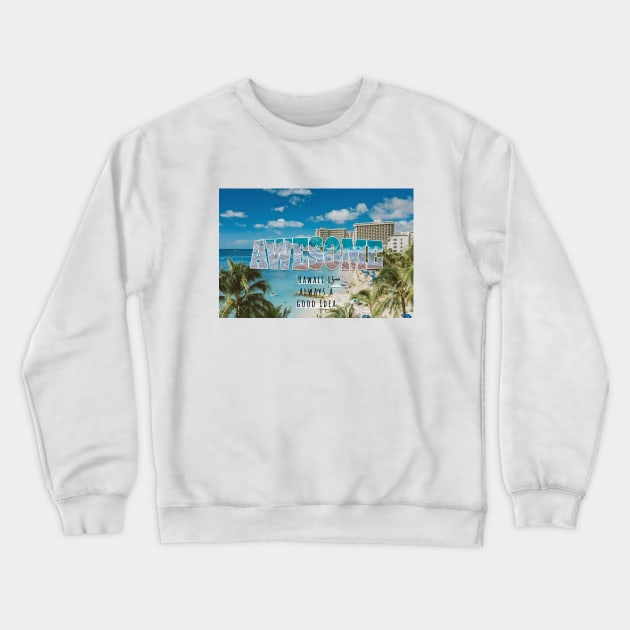 Awesome Hawaii Crewneck Sweatshirt by DMS DESIGN